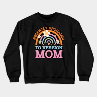 Upgraded To Version Mom Pregnant New Mom Pregnancy Mom To Be Crewneck Sweatshirt